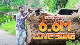 Gana Praba Love Failure Song  2017  CHENNAI GANA MUSIC VIDEO [upl. by Ahsurej]