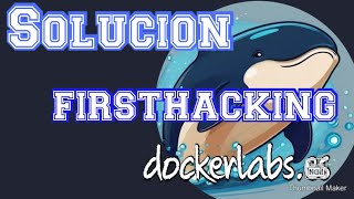 DOCKERLABS  Resolución Máquina FIRSTHACKING  HACKING ETICO ciberseguridad [upl. by Hairacaz711]