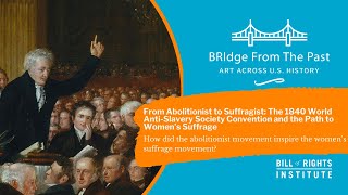 From Abolitionist to Suffragist The 1840 World AntiSlavery Society Convention and Women’s Suffrage [upl. by Ahrens758]