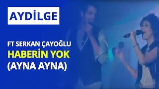 Aydilge ft Serkan Çayoğlu  Haberin Yok Ayna Ayna  Kiraz Mevsimi [upl. by Ztirf]