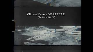 Clinton Kane  DISAPPEAR Nao Remix Lyric Video [upl. by Feld381]