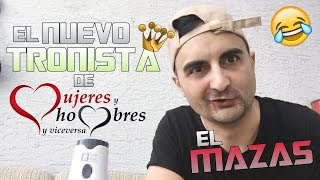 EL NUEVO TRONISTA DE MYHYV EL MAZAS [upl. by Ahsietal]