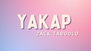 Yakap  Zack Tabudlo Lyrics [upl. by Acimad314]