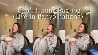 Una’t Huling Pagibig  Yeng Constantino Banyo Version hahahah [upl. by Meluhs]