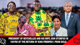 PRESIDENT OF SEYCHELLES AND HIS WIFE JOIN OTUMFUO IN 100YRS OF THE RETURN OF KING PREMPEH I [upl. by Elon243]