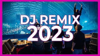 DJ REMIX 2023  Mashups amp Remixes Of Popular Songs 2023  Dj Club Music Party Dance Remix Mix 2023 🎉 [upl. by Marten]