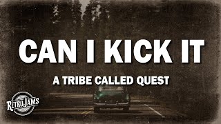 A Tribe Called Quest  Can I Kick It Lyrics [upl. by Belda143]