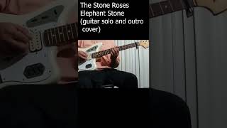 The Stone Roses  Elephant Stone guitar solo and outro cover [upl. by Moise]