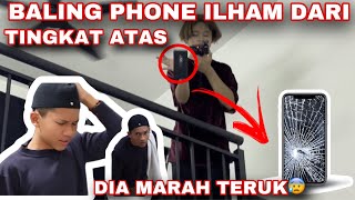 BALING PHONE ILHAM DARI TINGKAT ATAS SAMPAI PECAH😱‼️ DIA M4RAH 😟 [upl. by Animahs]