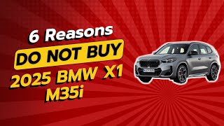 2025 BMW X1 M35i  6 Shocking Reasons NOT to Buy 😱🚗 [upl. by Fidole826]