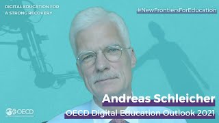 Andreas Schleicher on the OECD Digital Education Outlook 2021 [upl. by Onitnelav]