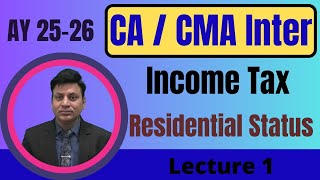 Income Tax Residential Status AY 2526 Lecture 1 [upl. by Crescint]