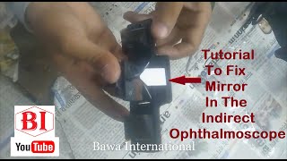 How to Fix Mirror In The Indirect Ophthalmoscope [upl. by Pokorny945]