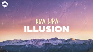 Dua Lipa  Illusion  Lyrics [upl. by Arodasi852]