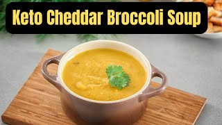 Keto Cheddar Broccoli Soup The Creamy Comfort You Can Indulge In Guilt Free [upl. by Findley]