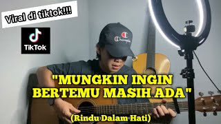 Rindu Dalam Hati cover MUNGKIN INGIN BERTEMU MASIH ADA lirik cover by nanak romansa [upl. by Alioz641]