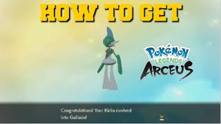 HOW TO EVOLVE KIRLIA INTO GALLADE IN POKEMON LEGENDS ARCEUS HOW TO GET GALLADE [upl. by Wahs]