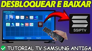 🔴COMO INSTALAR O APLICATIVO SSIPTV NA TV SAMSUNG ANTIGA  ATUALIZADO 2024✅ [upl. by Dnomal897]