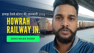 Howrah Railway Junction Full Update 2024  हावड़ा रेलवे जंक्शन की पूरी जानकारी  ZeroMilesRider [upl. by Nihs]