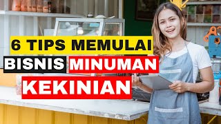 6 TIPS MEMULAI BISNIS MINUMAN KEKINIAN [upl. by Cos]