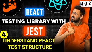 React Testing library and Jest in Hindi 4 Understand React Test Structure [upl. by Celina335]