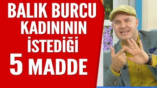 Balık burcu kadınının erkeklerde aradığı 5 madde [upl. by Susette968]