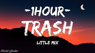 Little Mix  Trash Lyrics 1HOUR [upl. by Saenihp304]