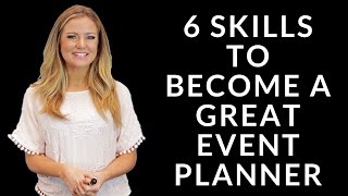 6 Skills to Become a Great Event Planner [upl. by Fiore]