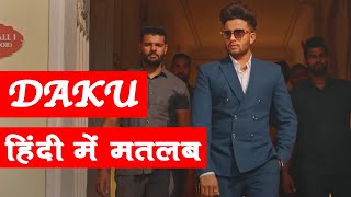 Daku Song meaning in Hindi [upl. by Heisel]