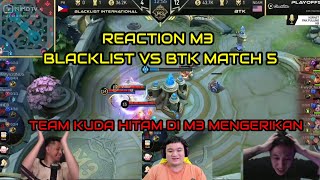 REACTION STREAMER BLACKLIST VS BTK MATCH 5  M3 PLAYOFF [upl. by Ardnaskela]