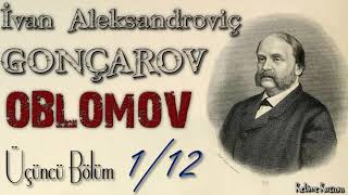 İvan Gonçarov  Oblomov 3 Bölüm Kısım 112 Sesli Kitap [upl. by Nel]