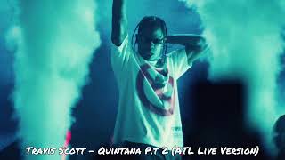 Travis Scott Quintana Pt 2 ATL Live Version [upl. by Avika]