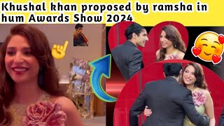 khushal khan proposed by ramsha khan in hum Awards Show 2024 humtv movie khushalkhan and ramsha [upl. by Raina793]