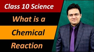 What is a Chemical Reaction Class 10 Science [upl. by Demona]