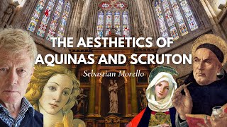 The Aesthetics of Aquinas and Scruton  Sebastian Morello [upl. by Delanos]