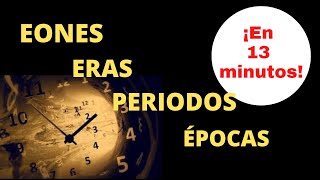 Eones eras periodos y épocas ¡en 13 minutos [upl. by Jepson396]