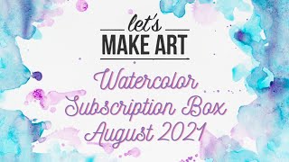 Lets Make Art Watercolor Subscription Box  August 2021 Unboxing 🎨 [upl. by Schofield]