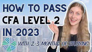 How to Pass CFA Level 2 in 2023  90th Percentile Score [upl. by Adeys]