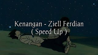 Kenangan  Ziell Ferdian  Lirik  Speed Up [upl. by Grekin]