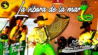 Los Hijos Del Pueblo  La Víbora De La Mar  Live Se armó la fiesta [upl. by Ytsirt]