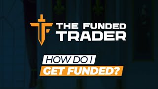 How do I get Funded by The Funded Trader  FAQ [upl. by Osrick729]