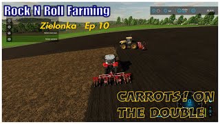 Rock N Roll Farming Zielonka Fs 22 Ep 10 Timelapse Carrots On The Double [upl. by Jefferson463]