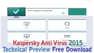 Kaspersky Anti Virus 2015 Technical Preview Free Download [upl. by Nyltac237]