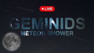 LIVE  All night Geminids Meteor Shower 2024 [upl. by Asquith]