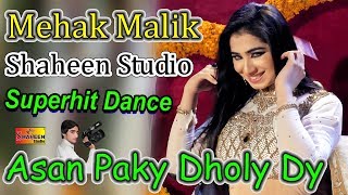 Mehak Malik  Asan Paky Dholy Dy  Latest Video Dance  Shaheen Studio [upl. by Suolhcin]