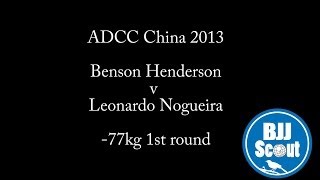 BJJ Scout Bsides Ben Henderson v Leo Nogueira ADCC China 2013 77kg 1st Round [upl. by Raphael]