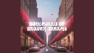 Boulevard of Broken Dreams [upl. by Torrie]