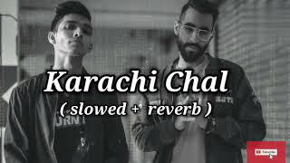 Karachi Chal  song  slowedreverb [upl. by Meihar128]