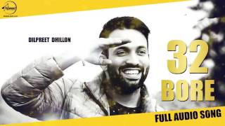 32 Bore Full Audio  Dilpreet Dhillon  Punjabi Song Collection  Speed Punjabi [upl. by Ecarg]