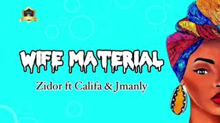 Wife Material lyrics video by Zidor X Jmanly X Califa [upl. by Aerdnna748]